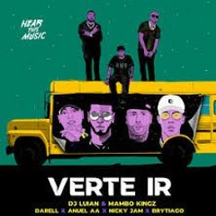 Verte Ir - Anuel AA ft. Darell , Nicky Jam y Brytiago