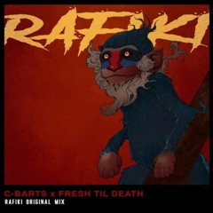 C-Barts x Fresh til Death - Rafiki