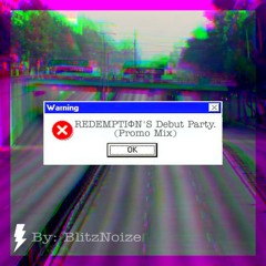 REDEMPTIØN´S Debut Party (Promo Mix) By BlitzNoize