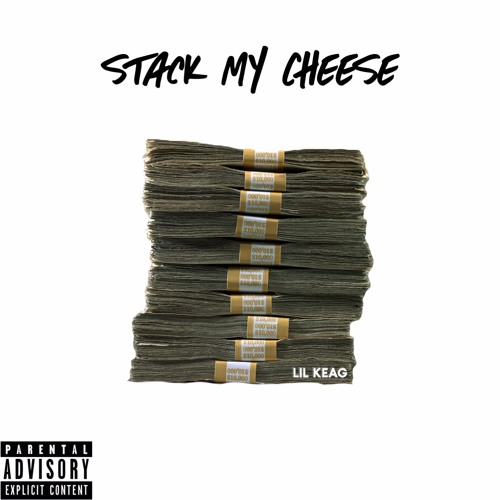 Stack My Chee$e - Lil Keag