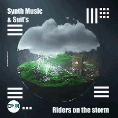 Synth Music & Suit's - Riders On The Storm (Remix)Free Download