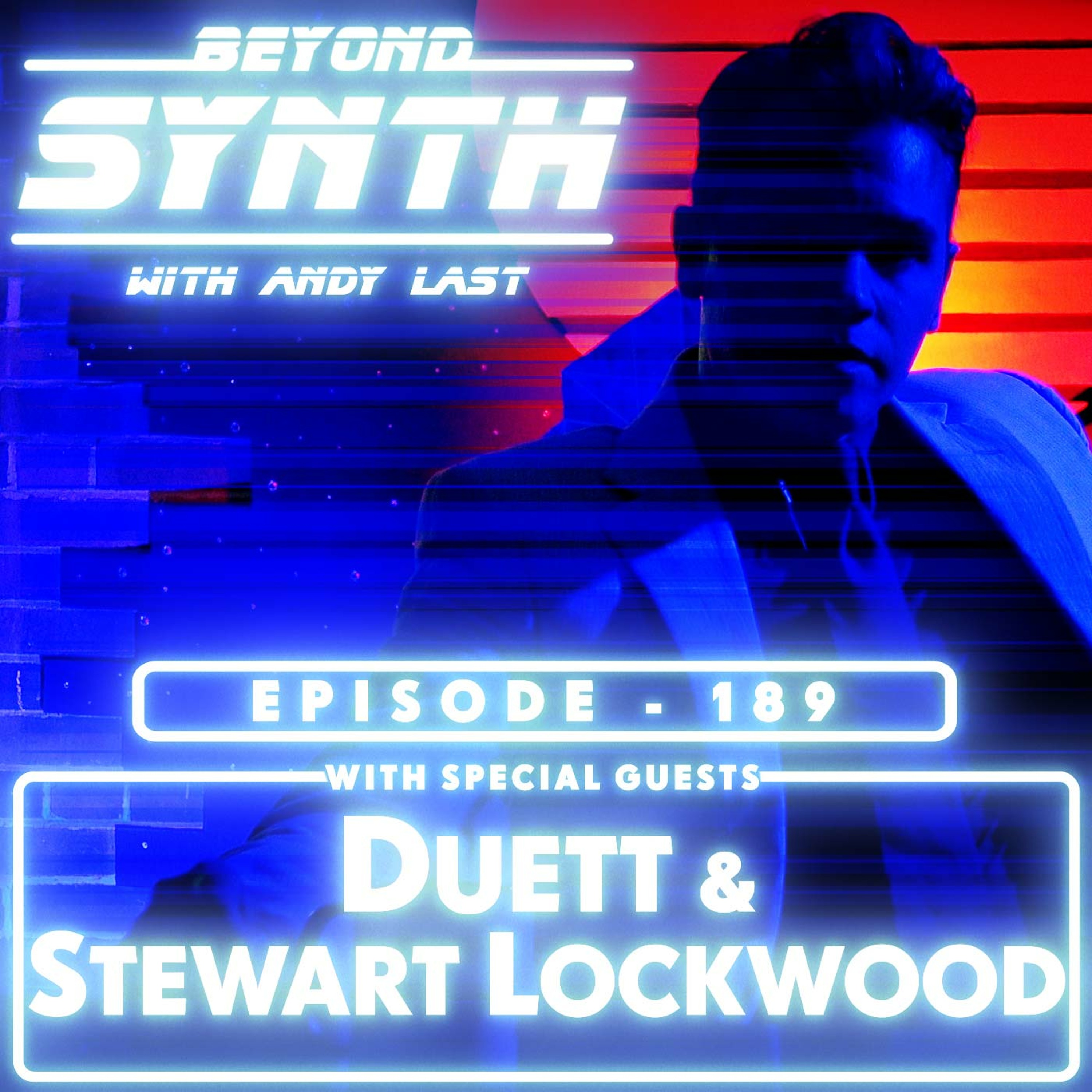 Beyond Synth - 189 - Duett and Stewart Lockwood