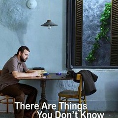 There are things  you don't know | چیزهایی هست که نمی‌دانی