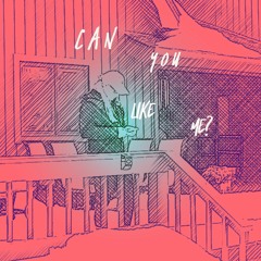 Can You Like Me?