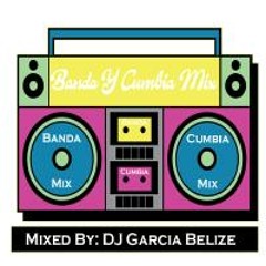 Banda Y Cumbia Mix By_DJ Garcia Belize