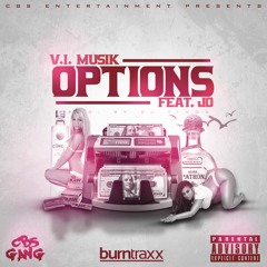 V.I. Musik X J.O. - Options (Prod. By DJ Timos)