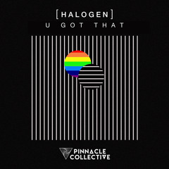 "U Got That" by Halogen (Extended Mix)