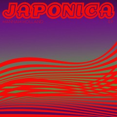 Japonica ft. Ghost Culture - Hannah Holland