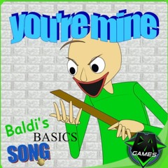 You're Mine (Baldy's Basics Song) - DAGames