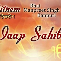 Jaap Sahib - Bhai Manpreet Singh Ji Kanpuri - Anand Sahib - Gurbani Kirtan.mp3