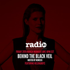 Behind The Black Veil Hosted By Nemesis Featuring Helen&Boys #095