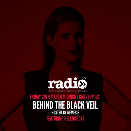 Behind The Black Veil Hosted By Nemesis Featuring Helen&Boys #095