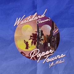 WasteLand - Paper Towns (DeVante Remix)