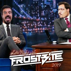 Late Night with Frostbite 2019