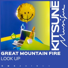 Great Mountain Fire - Look Up | Kitsuné Musique