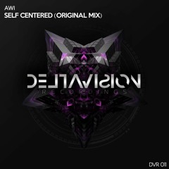 Awii - Self Centered (Original Mix)