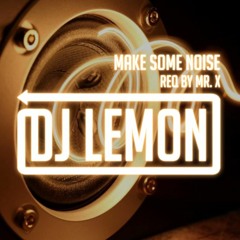 [MAKE SOME NOISE] CHINESE REMIX - REQ BY MR.X