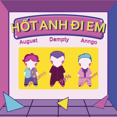HỐT ANH ĐI EM - AUGUST X DEMPTY ( PROD. BY ANNGO )