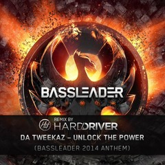 Da Tweekaz - Unlock The Power (Hard Driver Remix) (Bassleader 2014 Anthem)