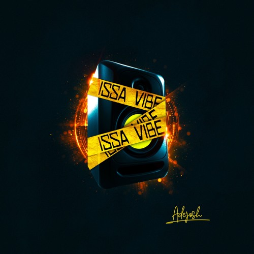 AdeJosh - Issa Vibe (Dun Know)