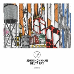 John Monkman - Delta Ray (Original Mix)[Last Night On Earth]