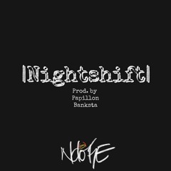 Nightshift (prod. by Banksta & Papillon)