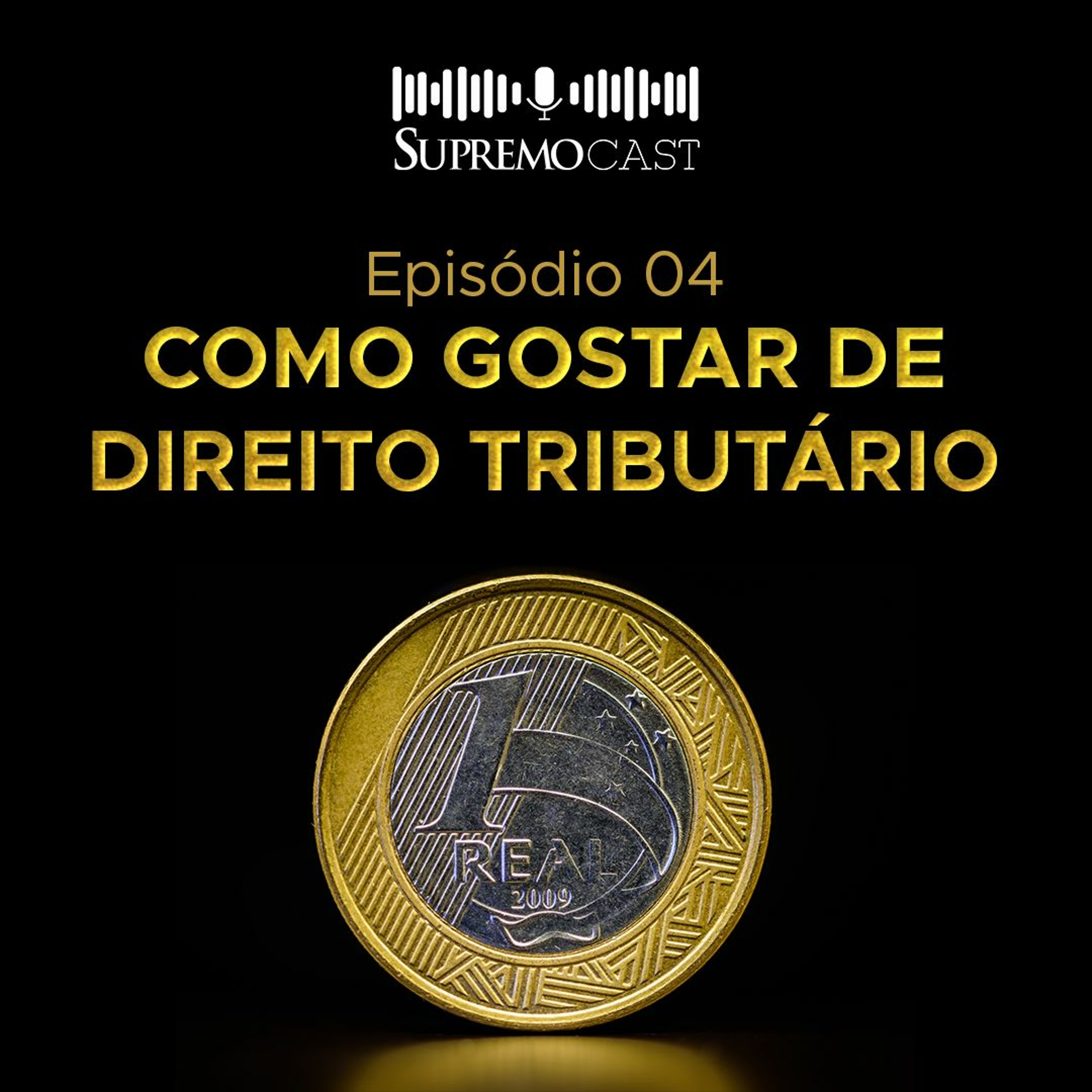 #4 - COMO GOSTAR DE DIREITO TRIBUTÁRIO?