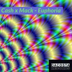 Cash X Mack - Euphoria (Original Mix) (Dacosta Records)