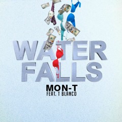 Waterfalls ft T Blanco