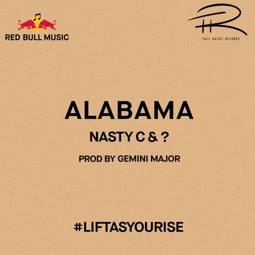 Stream Nasty C - Alabama by Tall Racks Records | Listen online for free on  SoundCloud
