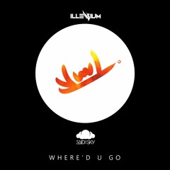 Illenium & Said The Sky - Where'd U Go(KarameL Remix)