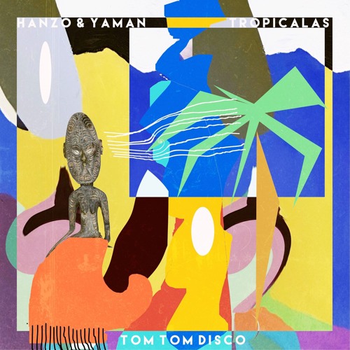 PREMIERE - Hanzo & Yaman - Tropicalas (Tom Tom Disco)