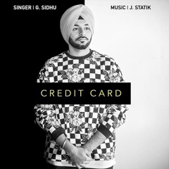 G. Sidhu - Credit Card (Pehli Tape)