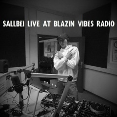 SALLBEI Live @ Blazin Vibes Radio 30.03.19