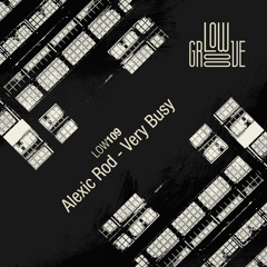 LOW109 : Alexic Rod - Bowa (Original Mix)