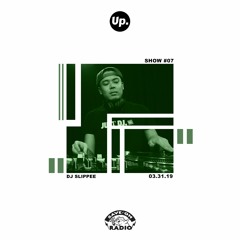 Up. Radio Show #07 featuring DJ Slippee