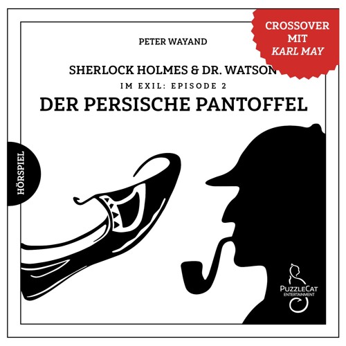 Sherlock Holmes & Dr Watson - Im Exil (02) Der persische Pantoffel (Hörspiel komplett, 2019)