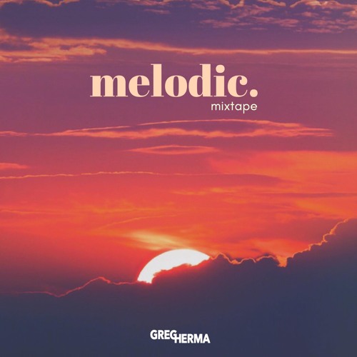 Melodic. // GREG HERMA // FREE DOWNLOAD