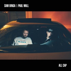 Sam Binga & Paul Wall - All Cap (OUT NOW)