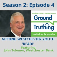 Ground Truthing: Getting Westchester Youth 'READI' feat. John Tolomer