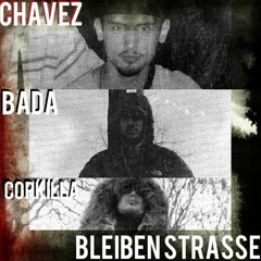 CHAVEZ x COPKILLA - BLEIBEN STRASSE