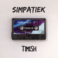 Simpatiek Podcast #1 - Timish
