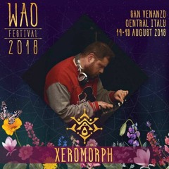 XeRoMoRph dj set Zenonesque/Dark Prog. @ WAO Festival 2018