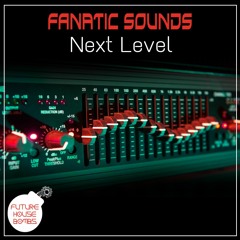 Fanatic Sounds - Next Level