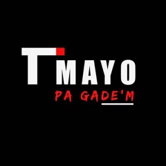 Pa Gadem By T-Mayo - Prodz By G.Dolph [Support By DJ PLC]