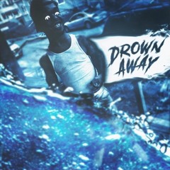 Drown Away