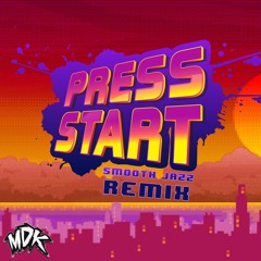 MDK - Press Start (Smooth Jazz Remix) [FREE DOWNLOAD]