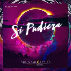 Dimelo Sam - Si Pudiera ft Ray Bg
