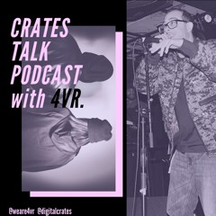 Crates Talk Podcast: 4VR - Roses Die: The Mixtape