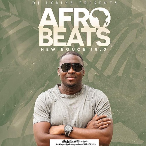DJ Lyriks Presents Afrobeats New Bounce 18.0